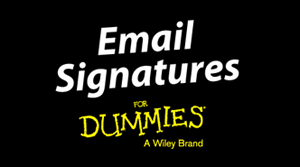 Free Email Signatures for Dummies guide.